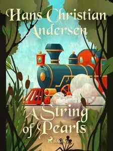 «A String of Pearls» by Hans Christian Andersen