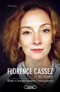 Florence Cassez, Eric Dussart, "Rien n'emprisonne l'innocence"