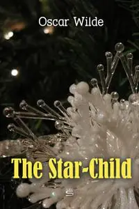 «The Star-Child» by Oscar Wilde