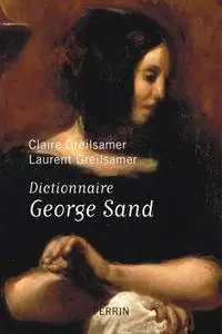 Claire Greilsamer, Laurent Greilsamer, "Dictionnaire George Sand"