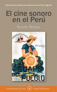 «El cine sonoro en el Perú» by Ricardo Bedoya