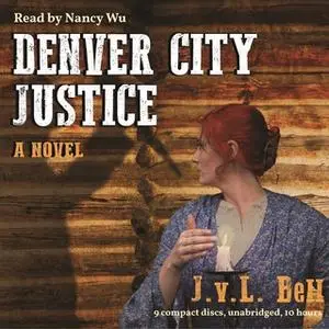 «Denver City Justice» by J.v.L. Bell