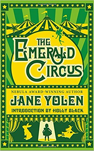 The Emerald Circus - Jane Yolen