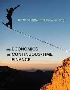 The Economics of Continuous-Time Finance (The MIT Press)