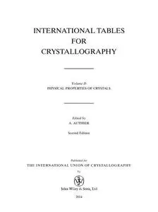 International Tables for Crystallography Volume D: Physical properties of crystals