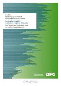 Funding Ranking 2006: Institutions - Regions - Networks, DFG Approvals and Other Basic Data on Publicly Funded Research