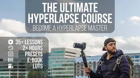 The Ultimate Timelapse Course - Become a Hyperlapse Master