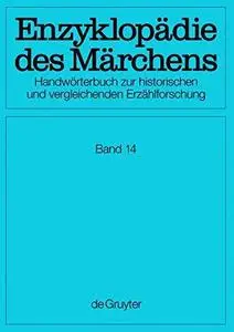 Enzyklopädie des Märchens: Handwörterbuch zur historischen und vergleichenden Erzählforschung. Bd. 14. Vergeltung - Zypern. Nac