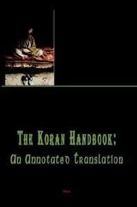 The Koran Handbook: An Annotated Translation