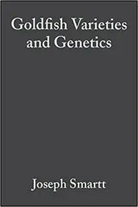 Goldfish Varieties and Genetics: Handbook for Breeders