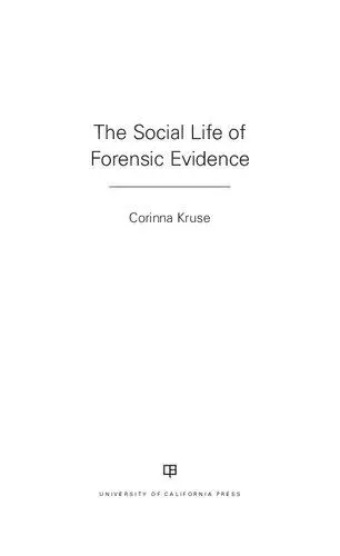 The Social Life of Forensic Evidence