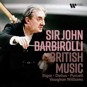 Sir John Barbirolli - British Music. Elgar, Vaughan Williams, Delius, Purcell (2024) [Official Digital Download 24/192]