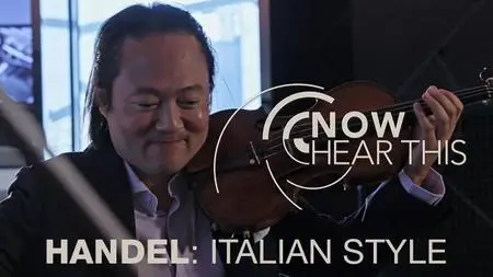 PBS Now Hear This - Handel: Italian Style (2019)