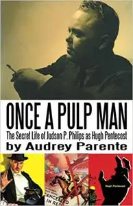 Once a Pulp Man: The Secret Life of Judson P. Philips as Hugh Pentecost