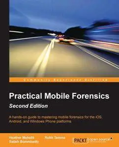 Practical Mobile Forensics - Second Edition