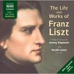 Life and Works of Liszt [Audiobook]