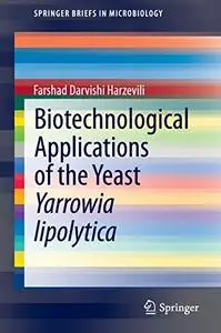Biotechnological Applications of the Yeast Yarrowia lipolytica (Repost)
