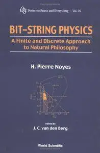 Bit-String Physics: A Finite and Discrete Approach to Natural Philosophy