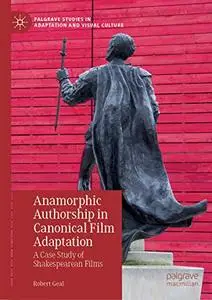 Anamorphic Authorship in Canonical Film Adaptation: A Case Study of Shakespearean Films (Repost)