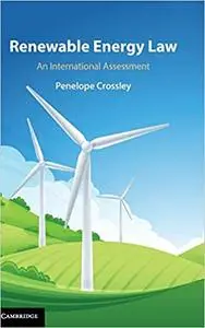 Renewable Energy Law: An International Assessment
