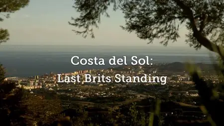 BBC - Costa del Sol: Last Brits Standing (2015)