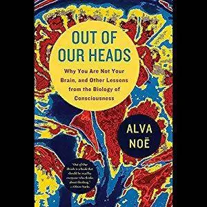 Out of Our Heads: You Are Not Your Brain, and Other Lessons from the Biology of Consciousness [Audiobook]