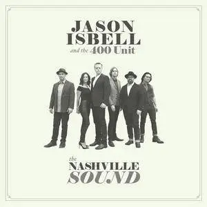 Jason Isbell and the 400 Unit - The Nashville Sound (2017)