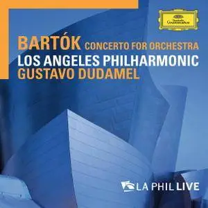 Los Angeles Philharmonic, Gustavo Dudamel - Bartók: Concerto For Orchestra (2014) [Official Digital Download 24/96]