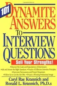 101 Dynamite Answers to Interview Questions: Sell Your Strengths!, 4th edition (Repost)