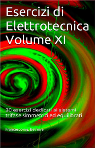 Francesco ing. Belfiore - Esercizi di Elettrotecnica Volume XI