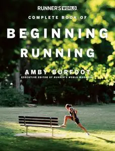 «Runner's World Complete Book of Beginning Running» by Amby Burfoot