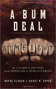 A Bum Deal: An Unlikely Journey from Hopeless to Humanitarian