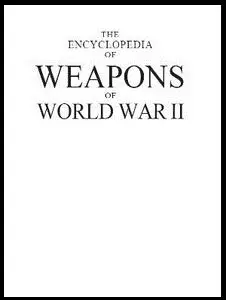The Encyclopedia of Weapons of War II (repost)