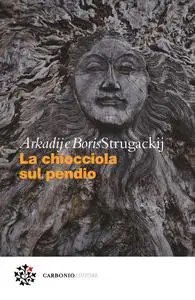 La chiocciola sul pendio - Arkadij Strugackij & Boris Strugackij