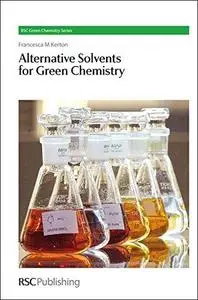 Alternative Solvents for Green Chemistry (RSC Green Chemistry Series)