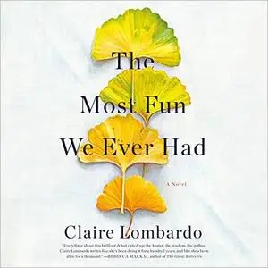 The Most Fun We Ever Had: A Novel [Audiobook]