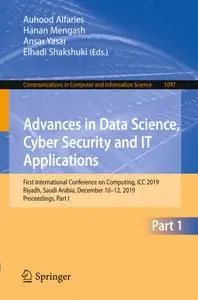 Advances in Data Science, Cyber Security and IT Applications: First International Conference on Computing, ICC 2019, Riy