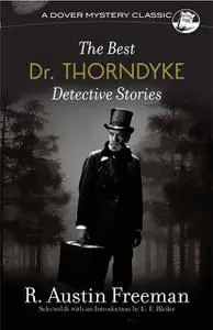 «The Best Dr. Thorndyke Detective Stories» by R.Austin Freeman