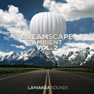 Laniakea Sounds Dreamscape Ambient Vol 2 WAV MiDi