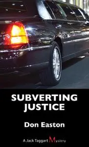 «Subverting Justice» by Don Easton