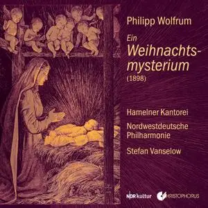 Hamelner Kantorei - Wolfrum - Ein Weihnachtsmysterium, Op. 31 (Live) (2021) [Official Digital Download]