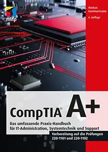 CompTIA A+ - Vorbereitung auf die Prüfungen 220-1101 und 220-1102