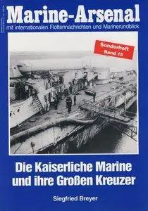 Die Kaiserliche Marine und ihre Grossen Kreuzer (Marine-Arsenal Sonderheft Band 15) (repost)