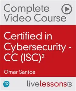 LiveLessons - Certified in Cybersecurity - CC (ISC)