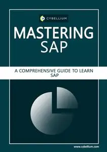 Mastering SAP: A Comprehensive Guide to Learn Systems, Applications, and Products
