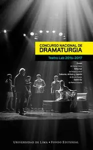 «Concurso Nacional de Dramaturgia» by Daniel Dillón,Bruno Espejo,Rafael Anselmi,Federico Abrill