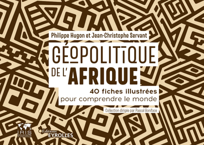 Philippe Hugon, Jean-Christophe Servant, "Géopolitique de l'Afrique"