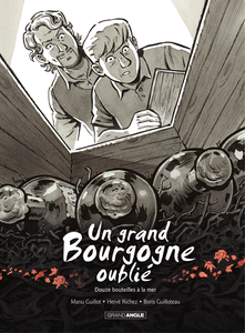 Un Grand Bourgogne Oublié - Tome 3 - Douze Bouteilles à La Mer