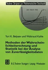 Methoden der Wahrscheinlichkeitsrechnung und Statistik bei der Analyse von Zuverlässigkeitsdaten by Yuri Belyaev
