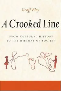 A Crooked Line: From Cultural History to the History of Society [Repost]